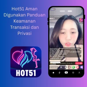 Read more about the article Hot51 Aman Digunakan Panduan Keamanan Transaksi dan Privasi