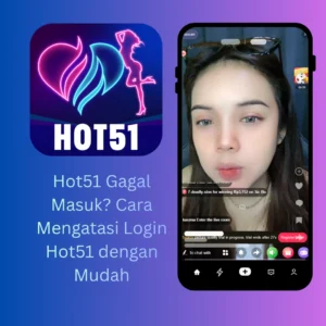 Read more about the article Hot51 Gagal Masuk? Cara Mengatasi Login Hot51 dengan Mudah