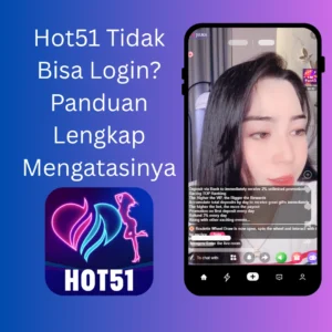 Read more about the article Hot51 Tidak Bisa Login? Panduan Lengkap Mengatasinya