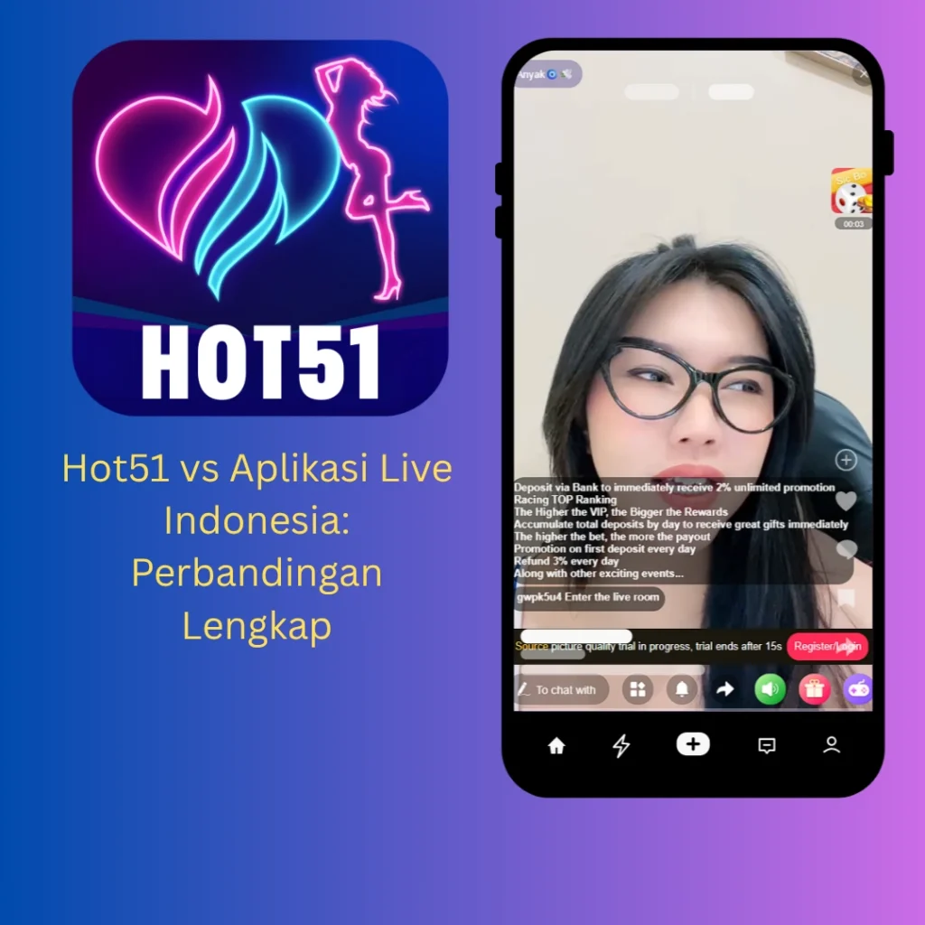 Hot51 vs Aplikasi Live Indonesia Perbandingan Lengkap